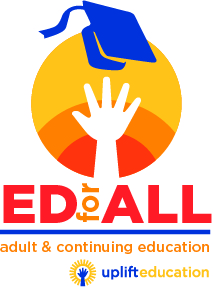 Ed for All adult and continuing education from Uplift Education Ed for All adult and continuing education from Uplift Education